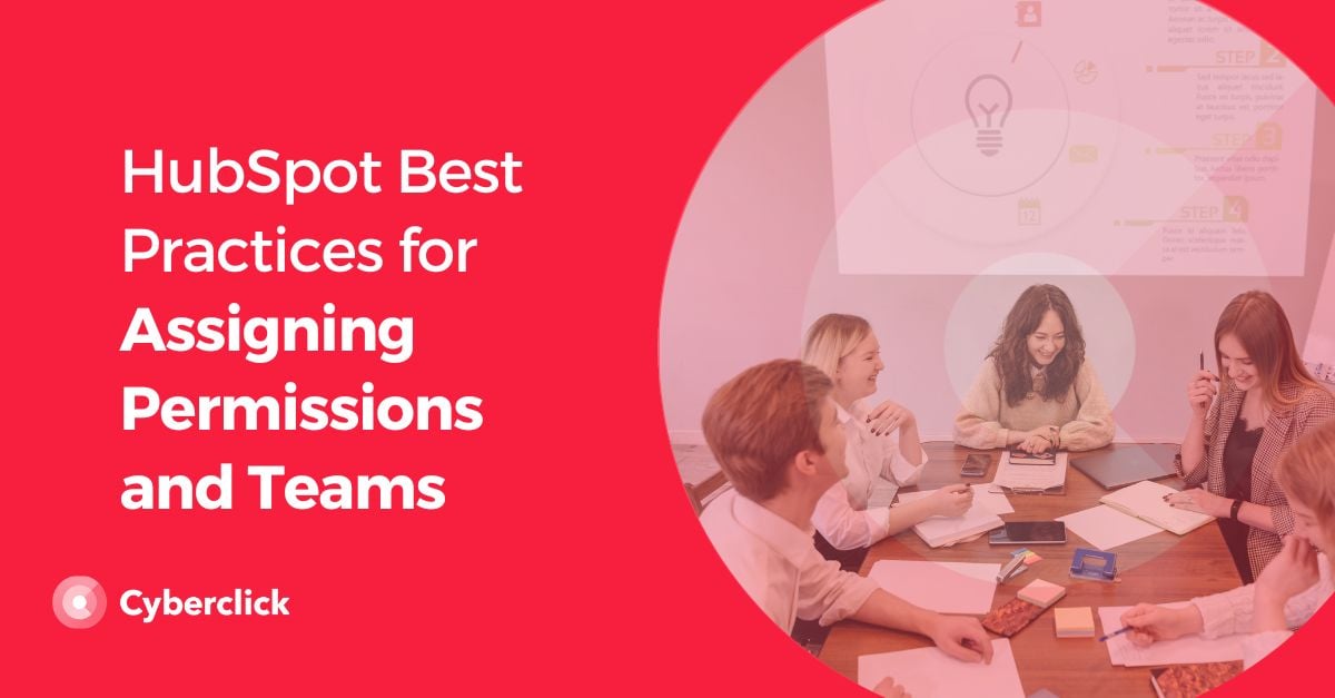 HubSpot Best Practices For Assigning Permissions And Teams HubSpot Best Practices For Assigning Permissions And Teams